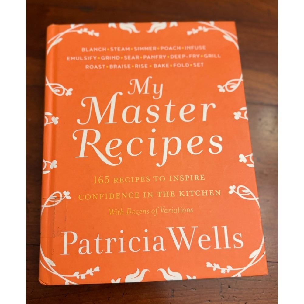 My Master Recipes Patricia Wells Hardcover Cookbook 2017 French Cooking Tech